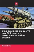 Ajarat Eletu - Uma avaliação da guerra dos EUA contra o terrorismo na última década