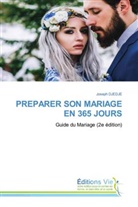 Joseph Djedje - PREPARER SON MARIAGE EN 365 JOURS