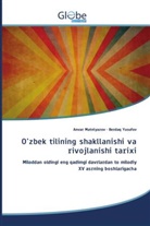 Anvar Matniyazov, Berdaq Yusufov - O'zbek tilining shakllanishi va rivojlanishi tarixi