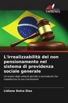 Lidiane Dutra Dias - L'irrealizzabilità del non pensionamento nel sistema di previdenza sociale generale