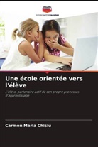 Carmen Maria Chisiu - Une école orientée vers l'élève