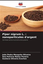 Gustavo Oliveira Everton, João Pedro Mesquita Oliveira, Ana Patrícia Matos Pereira - Piper nigrum L. : nanoparticules d'argent