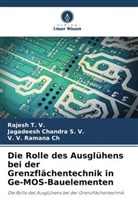 V V Ramana Ch, V. V. Ramana Ch, Jagadeesh Chandra S V, Jagadeesh Chandra S. V., Rajesh T V, Rajesh T. V. - Die Rolle des Ausglühens bei der Grenzflächentechnik in Ge-MOS-Bauelementen