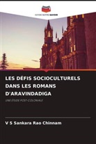 V S Sankara Rao Chinnam - LES DÉFIS SOCIOCULTURELS DANS LES ROMANS D'ARAVINDADIGA