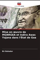 Bir Bahadur - Mise en oeuvre de MGNRGEA et Indira Awas Yojana dans l'État de Goa