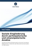 Ivan Traina - Soziale Eingliederung durch partizipatorische und emanzipatorische Ansätze