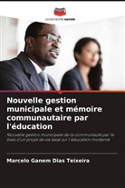 Marcelo Ganem Dias Teixeira - Nouvelle gestion municipale et mémoire communautaire par l'éducation