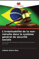 Lidiane Dutra Dias - L'irréalisabilité de la non-retraite dans le système général de sécurité sociale