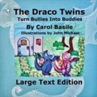 Carol Basile - The Draco Twins Turn Bullies into Buddies