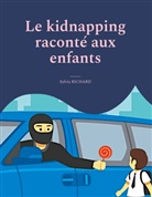 Sylvia Richard - Le kidnapping raconté aux enfants