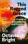 Octavia Bright - This Ragged Grace