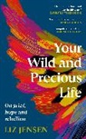 Liz Jensen - Your Wild and Precious Life