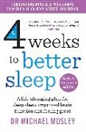 Dr Michael Mosley, Dr Michael Mosley - 4 Weeks to Better Sleep