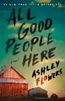 Ashley Flowers - All Good People Here