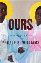 Phillip B Williams, Phillip B. Williams - Ours