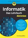 E -G Haffner, E.-G. Haffner, E-G Haffner, Ernst Georg Haffner - Informatik für Dummies. Das Lehrbuch