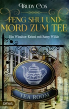 Trudy Cos - Feng-Shui und Mord zum Tee