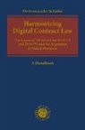Alberto De Franceschi, Alberto De (University of Ferrara Franceschi, Reiner Schulze, Reiner (University of Munster Schulze - Harmonizing Digital Contract Law