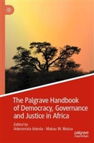 Aderomola Adeola, Makau W. Mutua, W Mutua - The Palgrave Handbook of Democracy, Governance and Justice in Africa