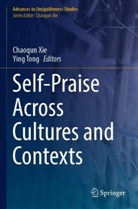Tong, Ying Tong, Chaoqun Xie - Self-Praise Across Cultures and Contexts