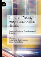 Faith Gordon, Emma Nottingham, Emily Setty - Children, Young People and Online Harms