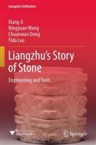 Chuanwan Dong, Chuanwan et al Dong, Xiang Ji, Yida Luo, Ningyuan Wang - Liangzhu's Story of Stone