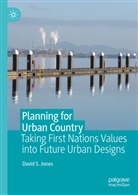 David S Jones, David S. Jones - Planning for Urban Country