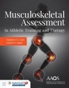 American Academy of Orthopaedic Surgeons (Aaos), Andrea Cripps, Andrea E Cripps, Andrea E. Cripps, Matthew R Kutz, Matthew R. Kutz... - Musculoskeletal Assessment in Athletic Training & Therapy