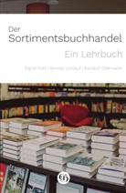 Randolf Dieckmann, Sigrid Pohl, Konrad Umlauf - Der Sortimentsbuchhandel