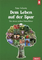 Peter Schmitz - Dem Leben auf der Spur - Band 1