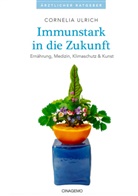 Ulrich Cornelia, Cornelia Ulrich - Immunstark in die Zukunft