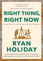 Ryan Holiday - Right Thing, Right Now