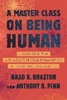 Brad Braxton, Anthony Pinn - A Master Class on Being Human