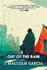 J Malcolm Garcia, J. Malcolm Garcia - Out of the Rain