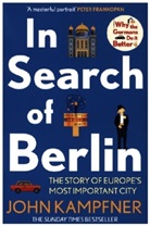 John Kampfner, Kampfner John, John Kampfner - In Search of Berlin