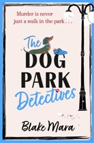 Blake Mara - The Dog Park Detectives