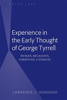 Lawrence J Donohoo, Lawrence J. Donohoo - Experience in the Early Thought of George Tyrrell