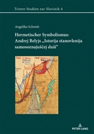 Angelika Schmitt, Henrieke Stahl - Hermetischer Symbolismus: Andrej Belyjs "Istorija stanovlenija samosoznajuscej dusi"