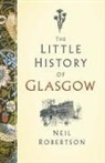 Neil Robertson - The Little History of Glasgow