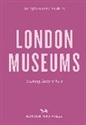 Emmy Watts - An Opinionated Guide to London Museums