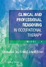 Barbara Schell, John Schell - Clinical and Professional Reasoning in Occupational Therapy