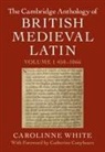 Carolinne (University of Oxford) White, Carolinne White, Carolinne (University of Oxford) White, White Carolinne - Cambridge Anthology of British Medieval Latin: Volume 1, 4501066