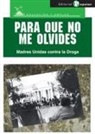 Asociación Madres Unidas Contra la Droga - Para que no me olvides
