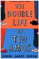 Simon James Green, Simon James Green, Jennifer Jamieson - The Double Life Of Ted Amos