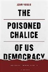 John Young - The Poisoned Chalice of US Democracy