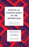 Ron Iphofen, Mihalis Kritikos, Mihalis (Vrije Universiteit Brussel (VUB) Kritikos, Ron Iphofen, Ron (Independent Consultant Iphofen - Ethical AI Surveillance in the Workplace