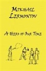 Mikhail Yurievich Lermontov - Russian Classics in Russian and English: A Hero of Our Time by Mikhail Lermontov (Dual-Language Book)