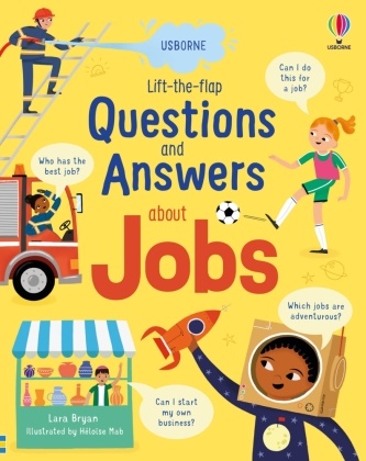 Lara Bryan, Heloise Mab - Lift-The-Flap Questions and Answers About Jobs