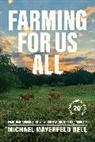 Michael Mayerfeld Bell, Michael Mayerfeld (Associate Professor of Rural Sociology) Bell, Bell Michael Mayerfeld - Farming for Us All
