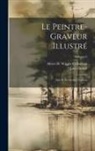 Loys Delteil, Albert H Wiggin Collection (Boston P - Le peintre-graveur illustré: (xix et xx siècles) Volume; Volume 6